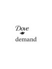 DOVE DEMAND