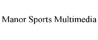 MANOR SPORTS MULTIMEDIA