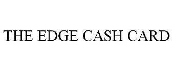 THE EDGE CASH CARD