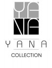 YANA YANA COLLECTION