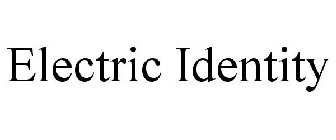 ELECTRIC IDENTITY