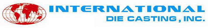 INTERNATIONAL DIE CASTING, INC.