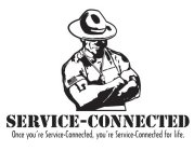 SERVICE-CONNECTED ONCE YOU'RE SERVICE-CONNECTED, YOU'RE SERVICE-CONNECTED FOR LIFE.