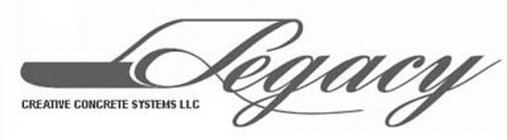 LEGACY CREATIVE CONCRETE SYSTEMS LLC