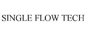 SINGLE FLOW TECH