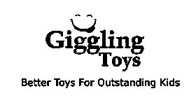 GIGGLING TOYS BETTER TOYS FOR OUTSTANDING KIDS