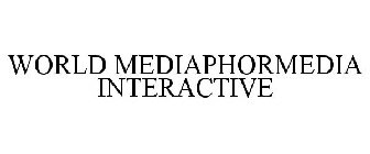 WORLD MEDIAPHORMEDIA INTERACTIVE