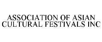 ASSOCIATION OF ASIAN CULTURAL FESTIVALS INC