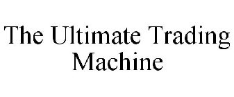 THE ULTIMATE TRADING MACHINE