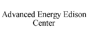 ADVANCED ENERGY EDISON CENTER