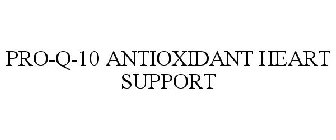 PRO-Q-10 ANTIOXIDANT HEART SUPPORT