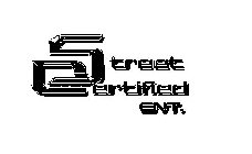 STREET CERTIFIED ENT.