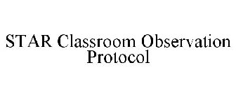 STAR CLASSROOM OBSERVATION PROTOCOL