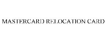 MASTERCARD RELOCATION CARD