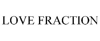 LOVE FRACTION