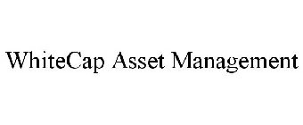 WHITECAP ASSET MANAGEMENT