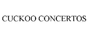 CUCKOO CONCERTOS