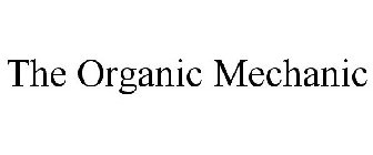 THE ORGANIC MECHANIC