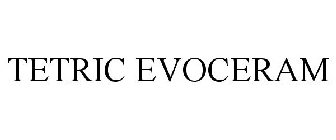 TETRIC EVOCERAM