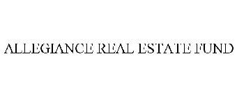 ALLEGIANCE REAL ESTATE FUND