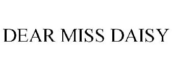 DEAR MISS DAISY