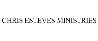 CHRIS ESTEVES MINISTRIES