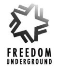 FREEDOM UNDERGROUND