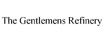 THE GENTLEMENS REFINERY