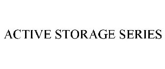 ACTIVE STORAGE SERIES