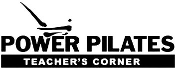 POWER PILATES TEACHER'S CORNER