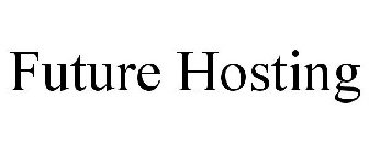 FUTURE HOSTING