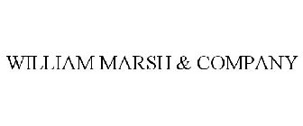 WILLIAM MARSH & COMPANY