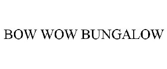 BOW WOW BUNGALOW