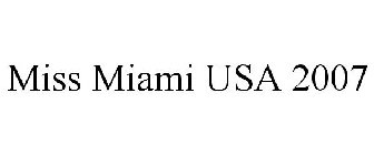 MISS MIAMI USA 2007