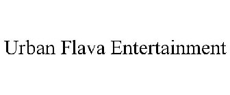 URBAN FLAVA ENTERTAINMENT