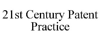 21ST CENTURY PATENT PRACTICE