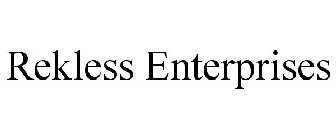 REKLESS ENTERPRISES