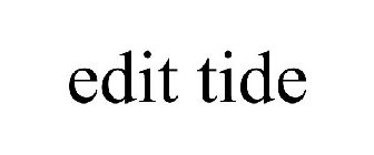 EDIT TIDE