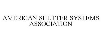 AMERICAN SHUTTER SYSTEMS ASSOCIATION