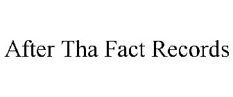 AFTER THA FACT RECORDS