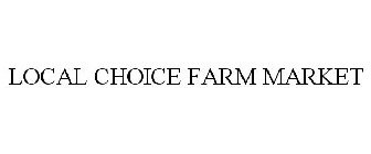 LOCAL CHOICE FARM MARKET