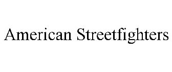 AMERICAN STREETFIGHTERS