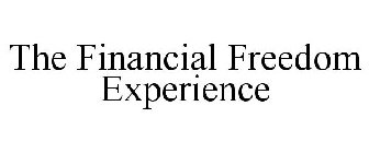 THE FINANCIAL FREEDOM EXPERIENCE