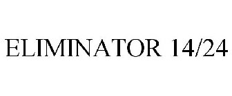 ELIMINATOR 14/24