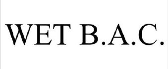 WET B.A.C.