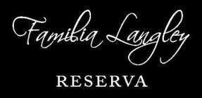 FAMILIA LANGLEY RESERVA