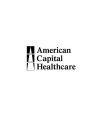 AMERICAN CAPITAL HEALTHCARE