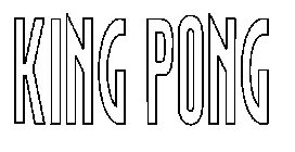 KING PONG