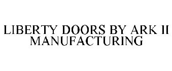 LIBERTY DOORS BY ARK II MANUFACTURING