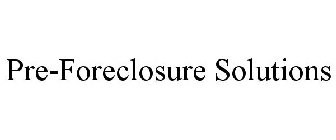 PRE-FORECLOSURE SOLUTIONS